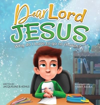 Cover for Jacqueline B Kohls · Dear Lord Jesus (Hardcover Book) (2019)