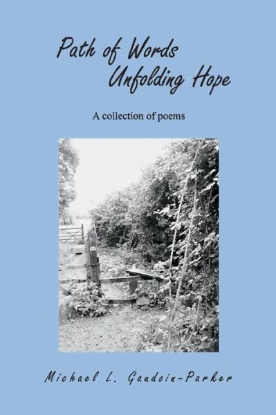 Cover for Michael Parker · Path of Words Unfolding Hope: A collection of poems (Paperback Book) (2020)