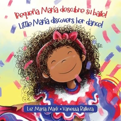 Cover for Luz Maria Mack · !Pequena Maria descubre su baile! / Little Maria discovers her dance! (Paperback Book) (2021)