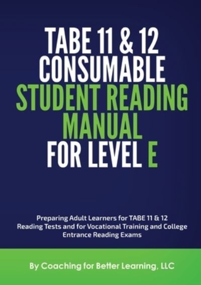 Cover for Coaching for Better Learning LLC · TABE 11and 12 Consumable Student Reading Manual for Level E (Paperback Book) (2021)