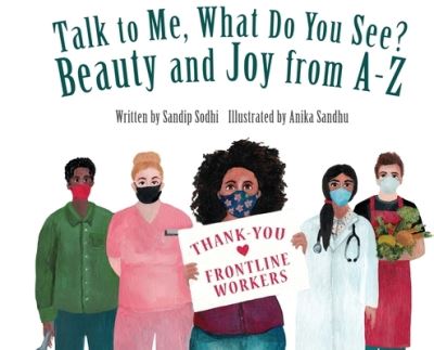 Cover for Sandip Sodhi · Talk to Me, What Do You See? Beauty and Joy from A - Z (Hardcover Book) (2021)