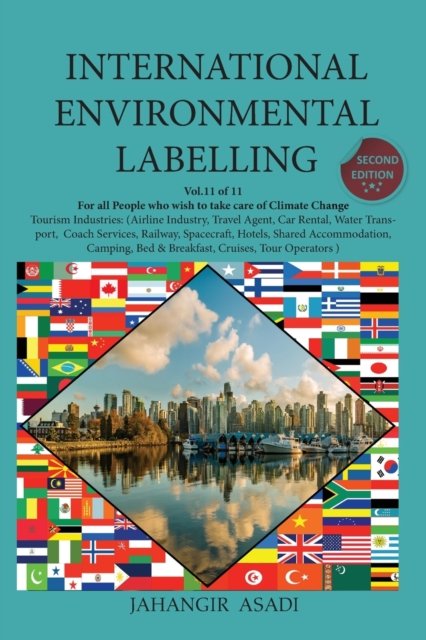 International Environmental Labelling Vol.11 Tourism - Jahangir Asadi - Livres - Top Ten Award International Network - 9781777526825 - 27 mars 2022