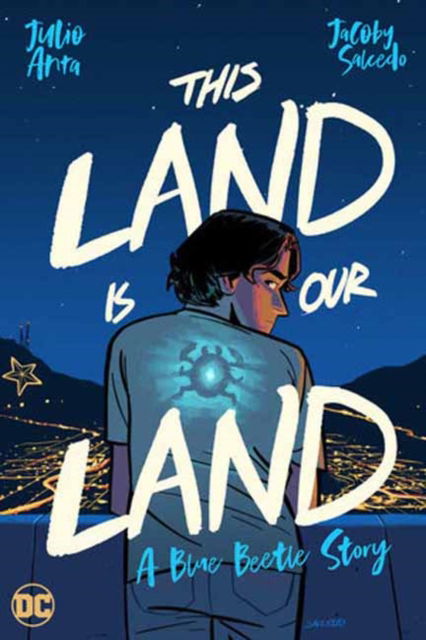 Julio Anta · This Land Is Our Land: A Blue Beetle Story (Paperback Book) (2024)