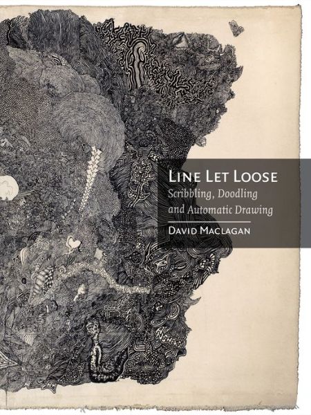 Cover for David MacLagan · Line Let Loose: Scribbling, Doodling and Automatic Drawing (Hardcover Book) (2013)