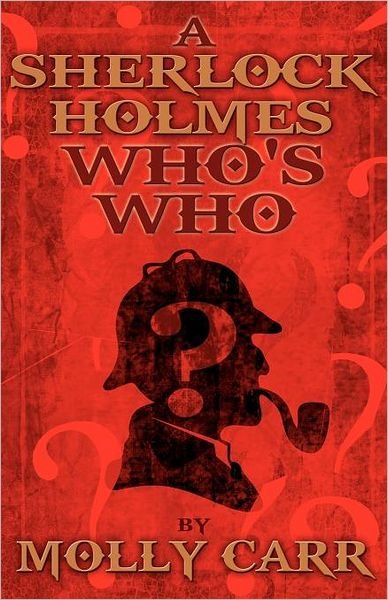Cover for Molly Carr · A Sherlock Holmes Who's Who (With of Course Dr. Watson) (Paperback Book) (2012)