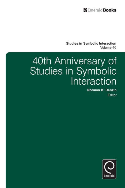 Cover for Norman K. Denzin · 40th Anniversary of Studies in Symbolic Interaction - Studies in Symbolic Interaction (Paperback Book) (2013)