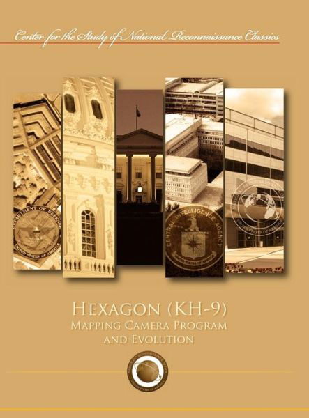 Cover for Ctr Study of National Reconnaissance · Hexagon (Kh-9) Mapping Program and Evolution (Center for the Study of National Reconnaissance Classics Series) (Inbunden Bok) (2012)