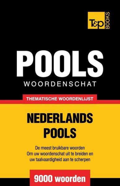 Cover for Andrey Taranov · Thematische woordenschat Nederlands-Pools - 9000 woorden - Dutch Collection (Paperback Book) (2015)