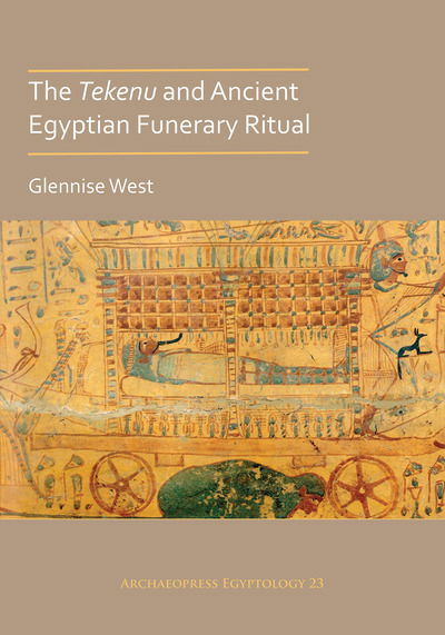 Cover for Glennise West · The Tekenu and Ancient Egyptian Funerary Ritual - Archaeopress Egyptology (Paperback Book) (2019)
