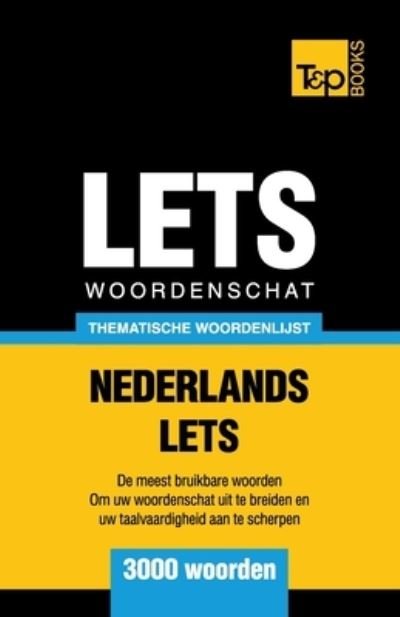 Thematische Woordenschat Nederlands-Lets - 3000 Woorden - Andrey Taranov - Kirjat - T&P Books - 9781800017825 - perjantai 18. maaliskuuta 2022