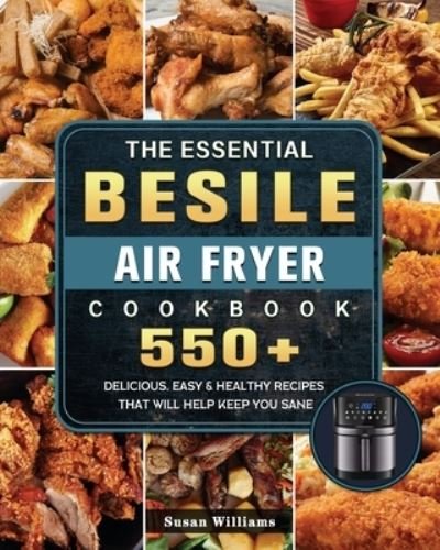 Cover for Susan Williams · The Essential Besile Air Fryer Cookbook (Paperback Bog) (2021)