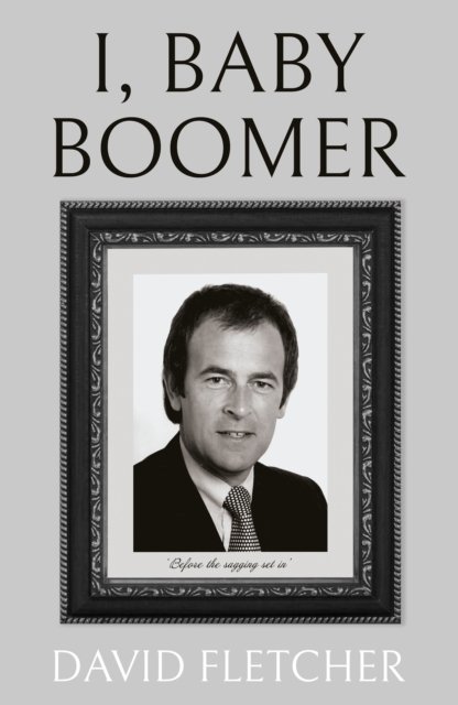 Cover for David Fletcher · I, Baby Boomer (Paperback Book) (2022)