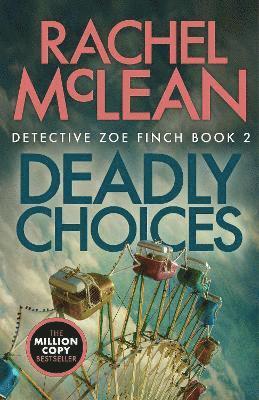 Cover for Rachel McLean · Deadly Choices - Detective Zoe Finch (Taschenbuch) [2 New edition] (2024)