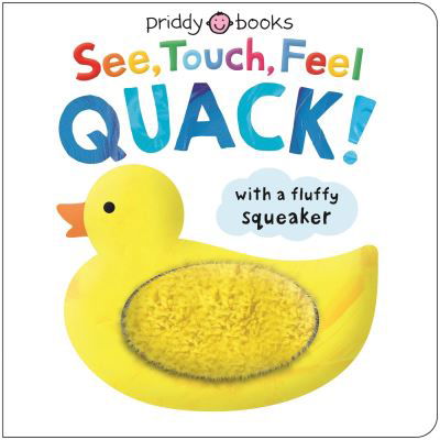 See, Touch, Feel Quack - See, Touch, Feel - Priddy Books - Książki - Priddy Books - 9781838993825 - 16 stycznia 2025