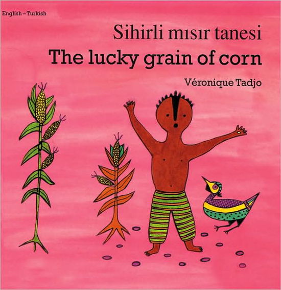 Cover for Veronique Tadjo · The Lucky Grain of Corn (English–Turkish) - Veronique Tadjo (Paperback Book) [Bilingual edition] (2000)