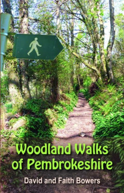 Woodland Walks in Pembrokeshire - David Bowers - Books - Llygad Gwalch Cyf - 9781845245825 - March 29, 2024