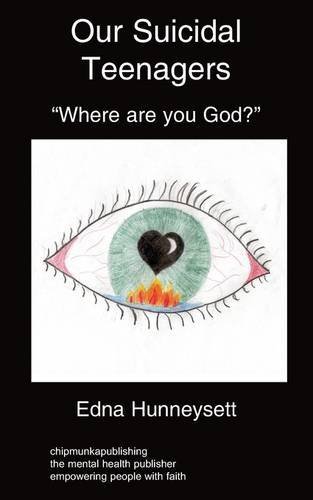 Cover for Edna Hunneysett · Our Suicidal Teenagers- &quot;Where Are You God?&quot; (Pocketbok) (2008)