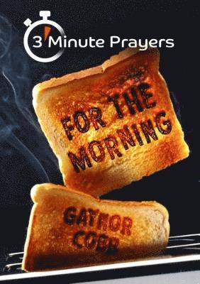 3 - Minute Prayers For The Morning - Gaynor Cobb - Books - Kevin Mayhew Ltd - 9781848679825 - March 1, 2019