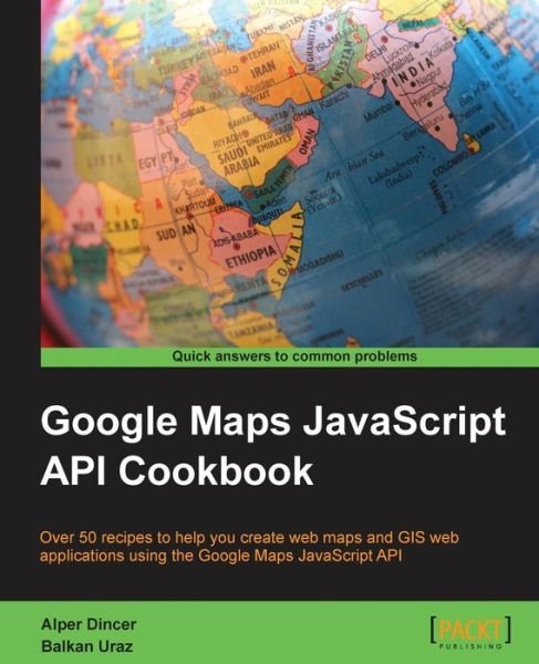Cover for Alper Dincer · Google Maps JavaScript API Cookbook (Pocketbok) (2013)