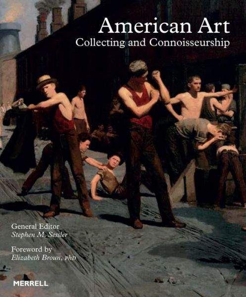 Cover for American Art: Collecting and Connoisseurship (Hardcover Book) (2020)