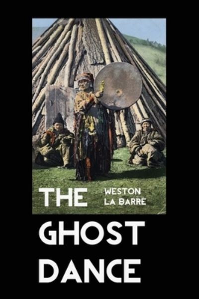 Cover for Weston La Barre · The Ghost Dance: The Origins of Religion (Pocketbok) [2nd edition] (2020)