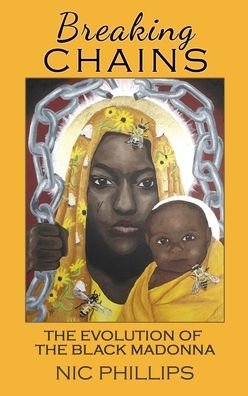 Cover for Nic Phillips · Breaking Chains: The Evolution of the Black Madonna (Gebundenes Buch) (2021)