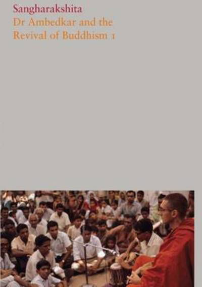 Dr Ambedkar and the Revival of Buddhism - The Complete Works - Sangharakshita - Książki - Windhorse Publications - 9781909314825 - 16 września 2016