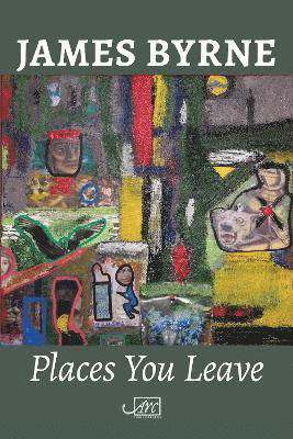 Cover for James Byrne · Places You Leave (Paperback Book) (2022)