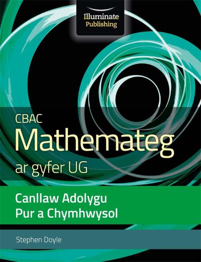 Cover for Stephen Doyle · CBAC Mathemateg Ar Gyfer UG Canllaw Adolygu Pur A Chymhwysol (Paperback Book) (2020)