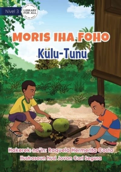 Cover for Raquela Hermerita Costa · Living In The Village - Grilled Breadfruit - Moris iha Foho - Kulu Tunu (Paperback Book) (2021)