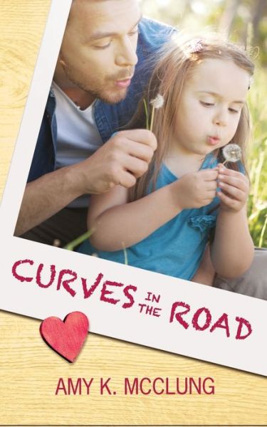 Cover for Amy K McClung · Curves in the Road (Paperback Book) (2017)