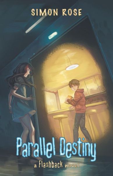 Cover for Simon Rose · Parallel Destiny: A Flashback Novel (Book) (2018)