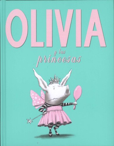 Cover for Ian Falconer · Olivia Y Las Princesas (Hardcover bog) [Spanish, 1st edition] (2012)