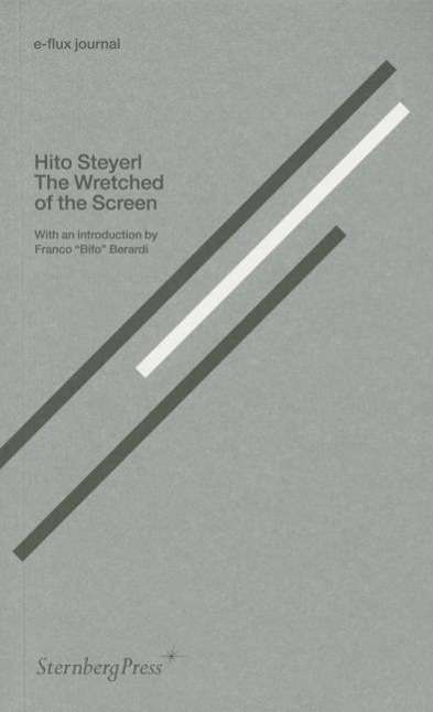 Cover for Hito Steyerl · The Wretched of the Screen (Paperback Book) (2013)