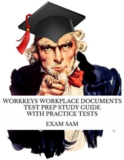 Cover for Exam SAM · Workkeys Workplace Documents Test Prep Study Guide with Practice Tests for NCRC Certification (Buch) (2022)