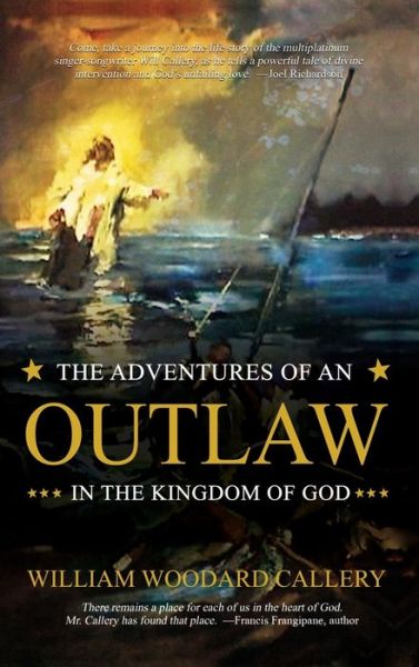 Cover for William Woodard Callery · The Adventures of an Outlaw in the Kingdom of God (Inbunden Bok) (2020)