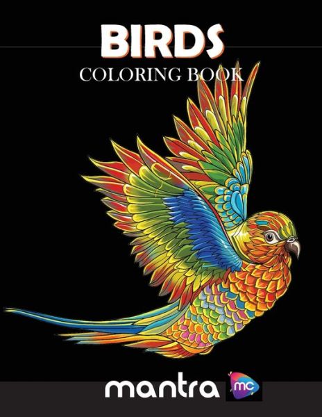 Cover for Mantra · Birds Coloring Book: Coloring Book for Adults: Beautiful Designs for Stress Relief, Creativity, and Relaxation (Paperback Book) (2019)