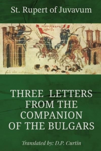 Cover for St. Rupert of Juvavum · Three Letters from the Companion of the Bulgars (Book) (2017)