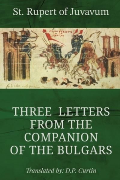 Cover for St. Rupert of Juvavum · Three Letters from the Companion of the Bulgars (Buch) (2017)