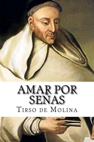 Cover for Tirso de Molina · Amar por Senas (Paperback Book) [Spanish edition] (2017)