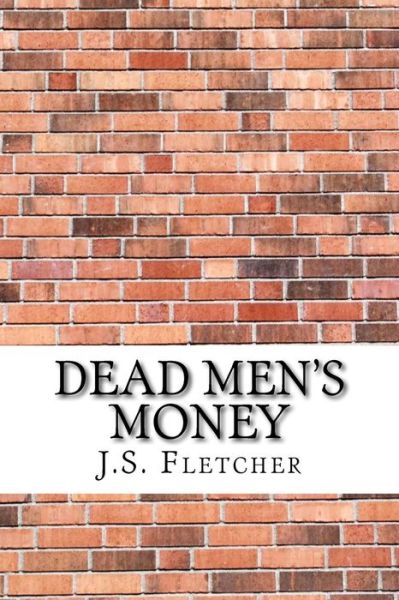 Cover for J S Fletcher · Dead Men's Money (Paperback Book) (2017)