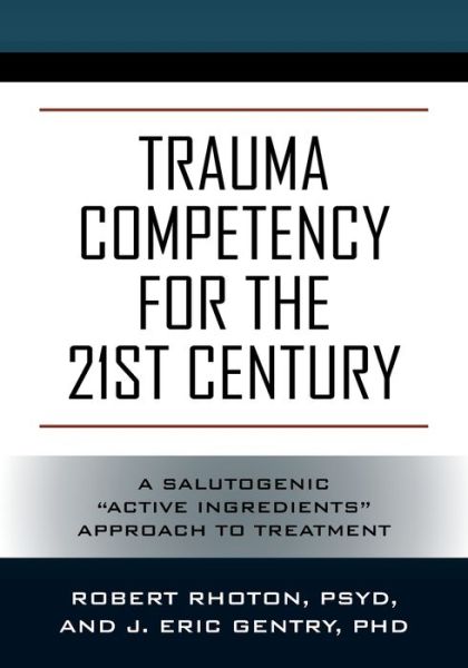 Cover for Psy D Robert Rhoton · Trauma Competency for the 21st Century (Paperback Book) (2021)