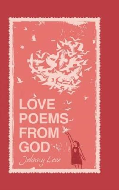 Johnny Love · Love Poems from God (Innbunden bok) (2018)