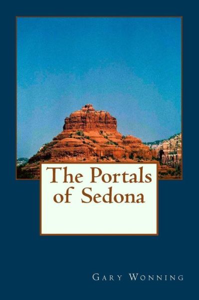 Cover for Gary Wonning · The Portals of Sedona (Paperback Book) (2018)