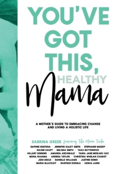 Cover for Greer Sabrina · You've Got This, Healthy Mama (Paperback Book) (2019)
