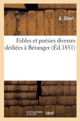 Cover for A Obert · Fables Et Poesies Diverses Dediees A Beranger (Pocketbok) (2017)