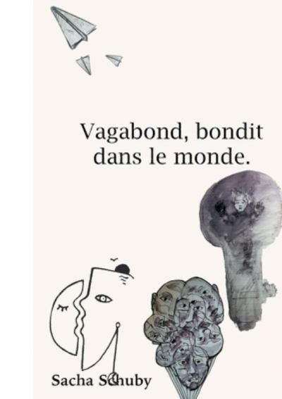 Cover for Sacha Schuby · Vagabond, bondit dans le monde (Paperback Book) (2020)