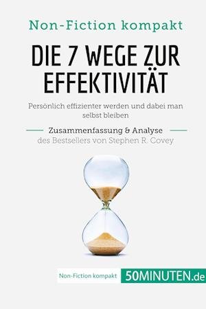Cover for 50Minuten · Die 7 Wege zur Effektivität. Zusammenfassung &amp; Analyse des Bestsellers von Stephen R. Covey (Taschenbuch) (2018)