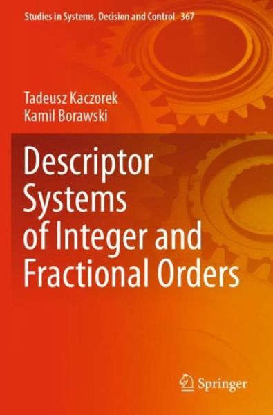 Cover for Tadeusz Kaczorek · Descriptor Systems of Integer and Fractional Orders - Studies in Systems, Decision and Control (Paperback Book) [1st ed. 2021 edition] (2022)