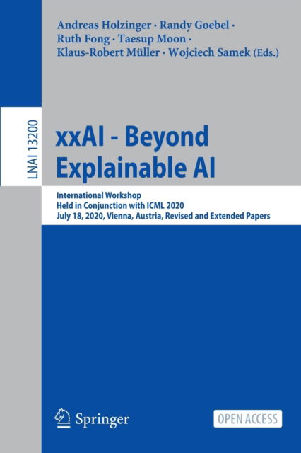Cover for Xxai - Beyond Explainable Ai: International Workshop, Held in Conjunction with Icml 2020, July 18, 2020, Vienna, Austria, Revised and Extended Papers - Lecture Notes in Computer Science (Paperback Book) [1st ed. 2022 edition] (2022)